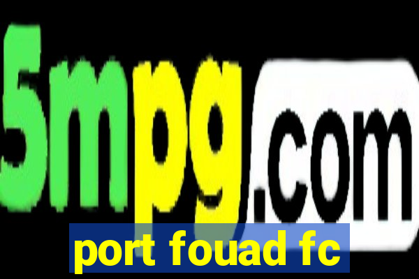 port fouad fc